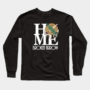 HOME Broken Arrow (white text) Long Sleeve T-Shirt